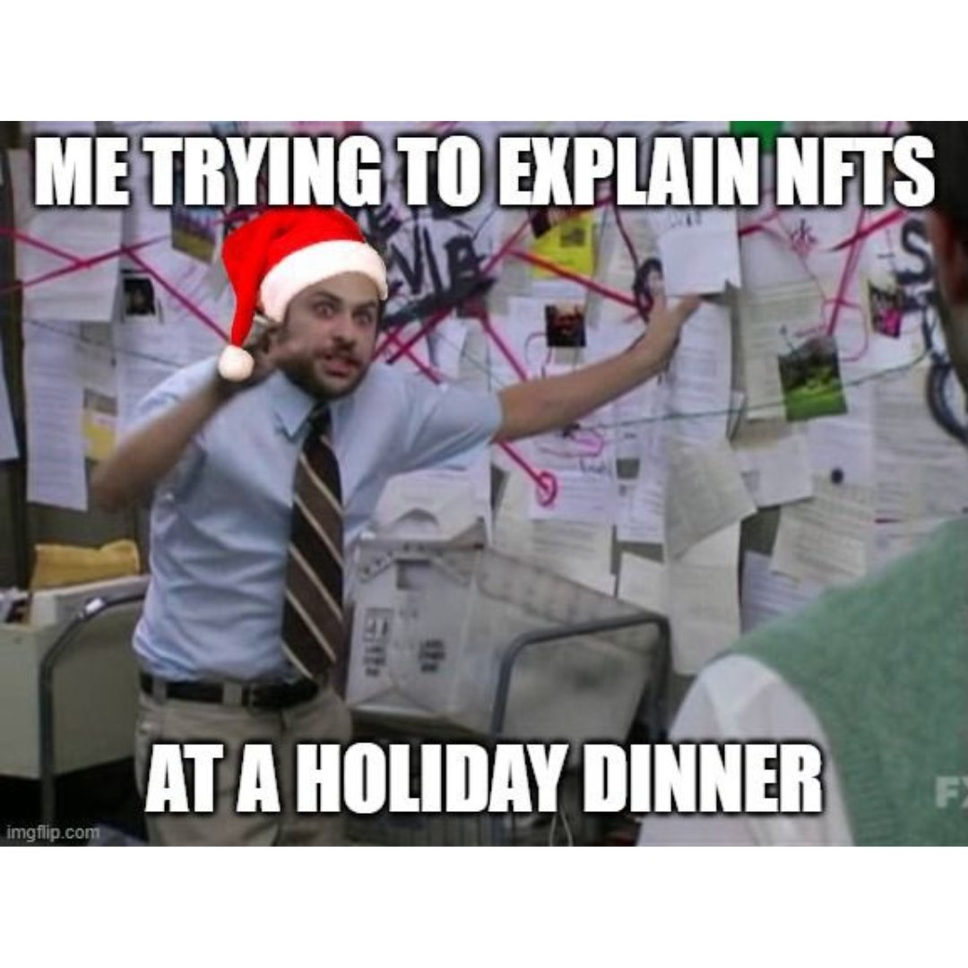 Explaining NFTs at a Holiday Dinner 