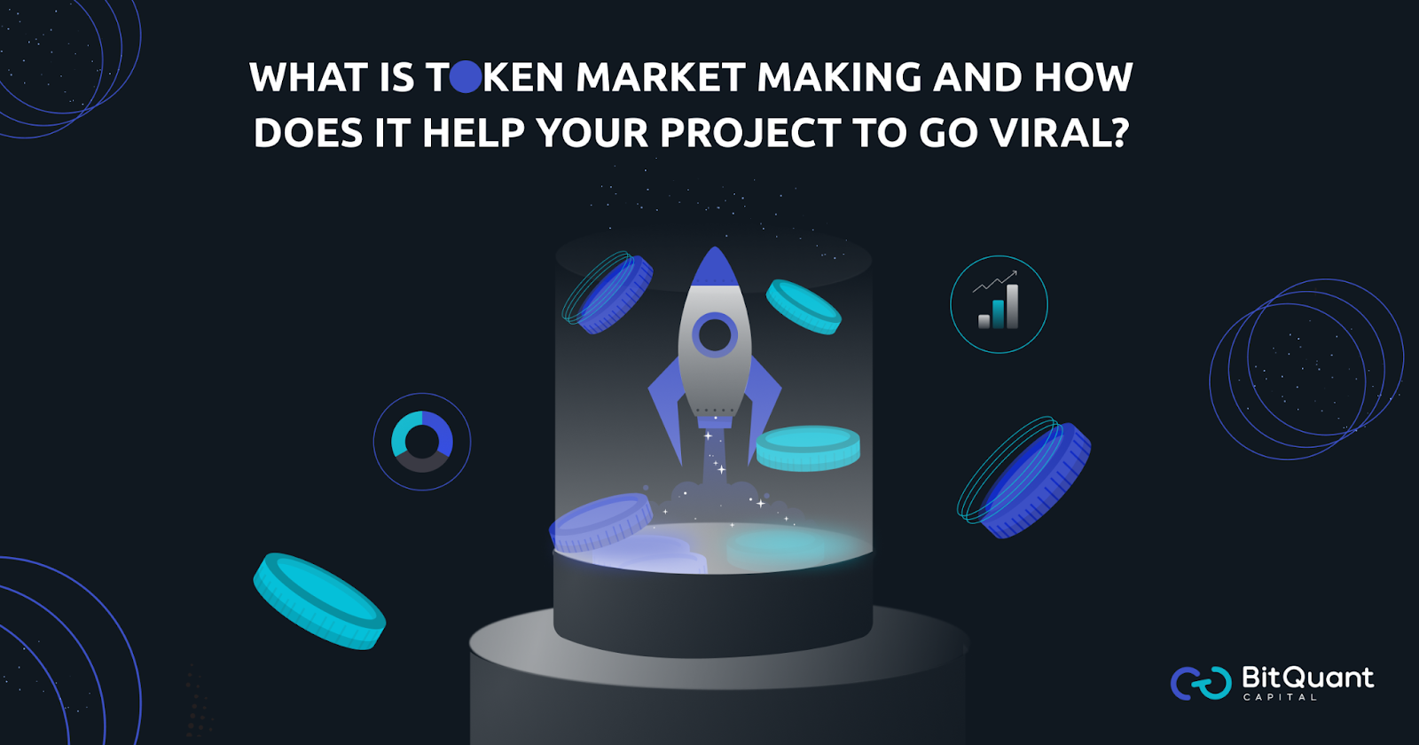 What Is Token Market Making and How Does It Help Your Project to Go Viral?