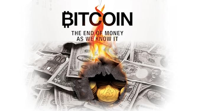 6. Bitcoin: The End of Money as We Know It