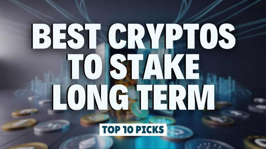 Best Crypto to Stake For Long Term Rewards [Top 10 Picks]