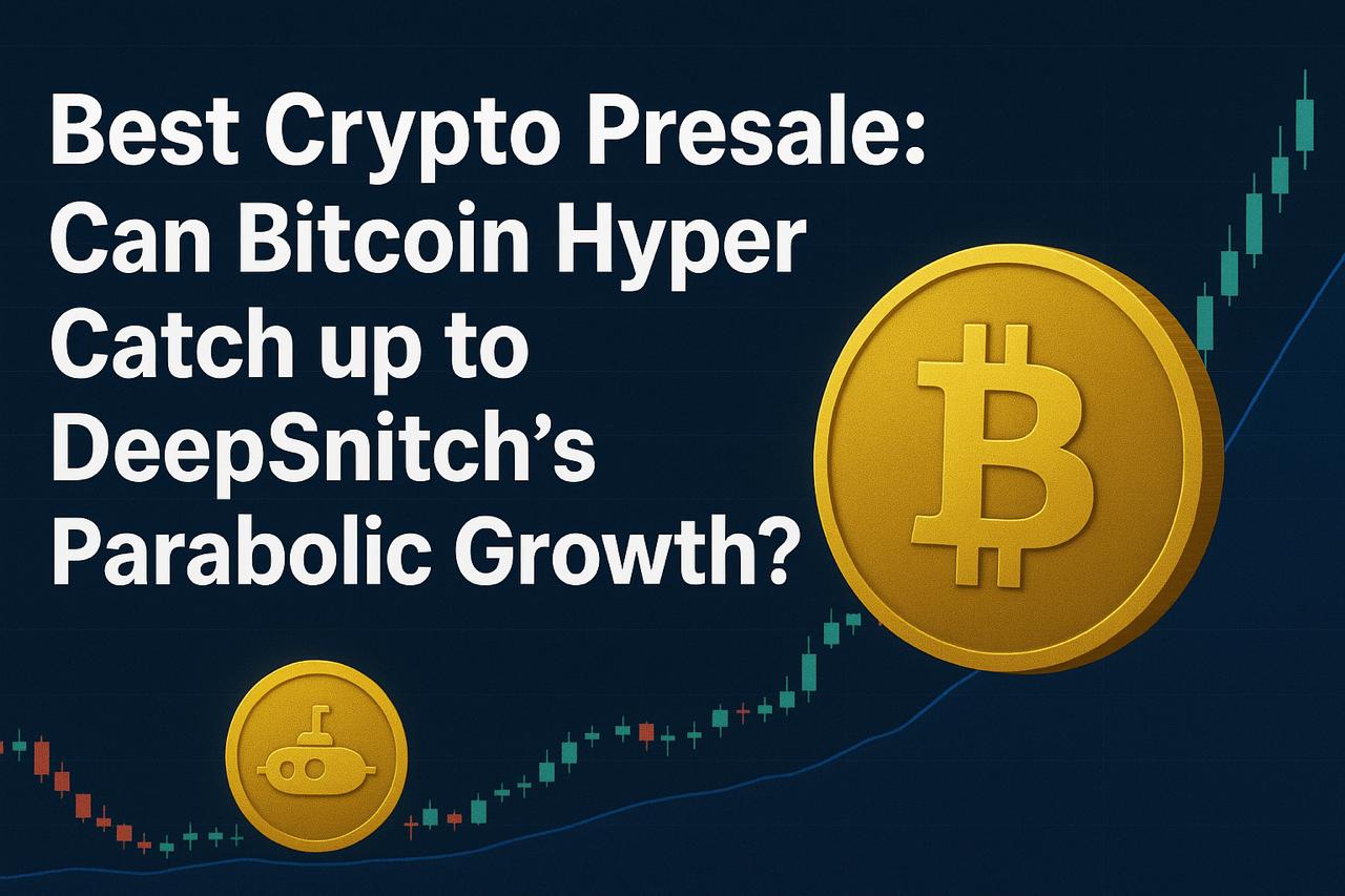 最佳3个加密货币预售：DeepSnitch AI（$DSNT）以40%收益和500万美元筹资超越BlockchainFX和Bitcoin Hyper