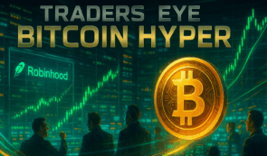 Robinhood’s 300% Crypto Jump Sets A Risk-On Tone – Traders Eye Bitcoin Hyper Next.